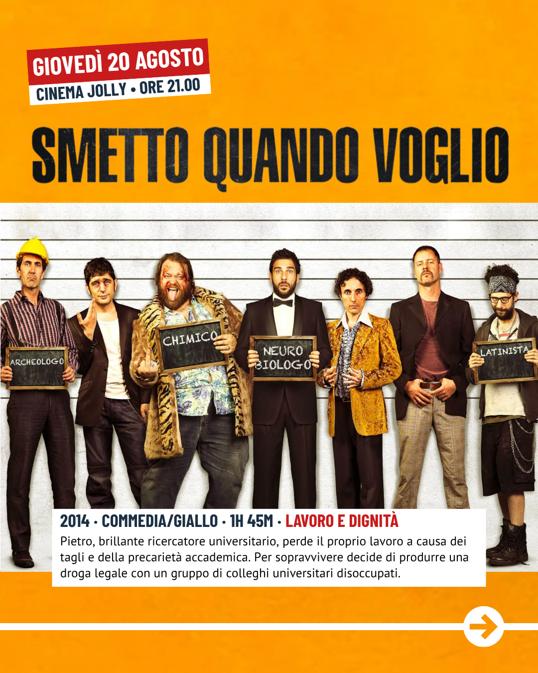 Smetto quando voglio: Giovedì 20 agosto - Cinema Jolly • Ore 21.00